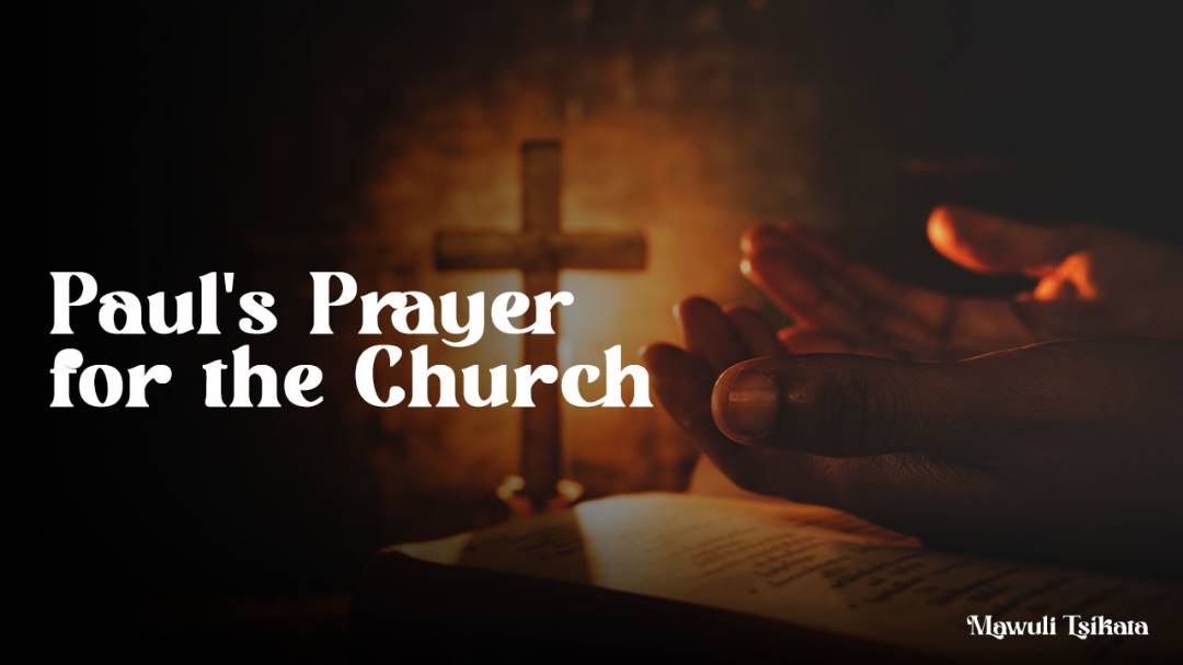Paul’s Prayer For The Church ~ Kakra Baiden