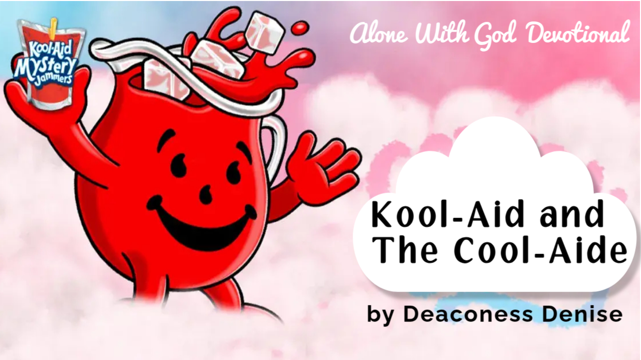 Kool-Aid & The Cool-Aide ~ Dcns. Denise