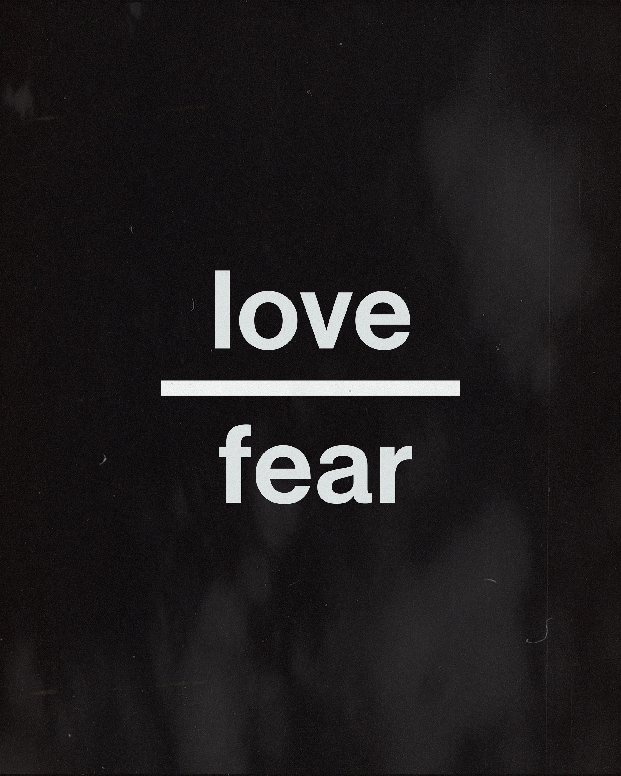 Fear, Love, & Fathers