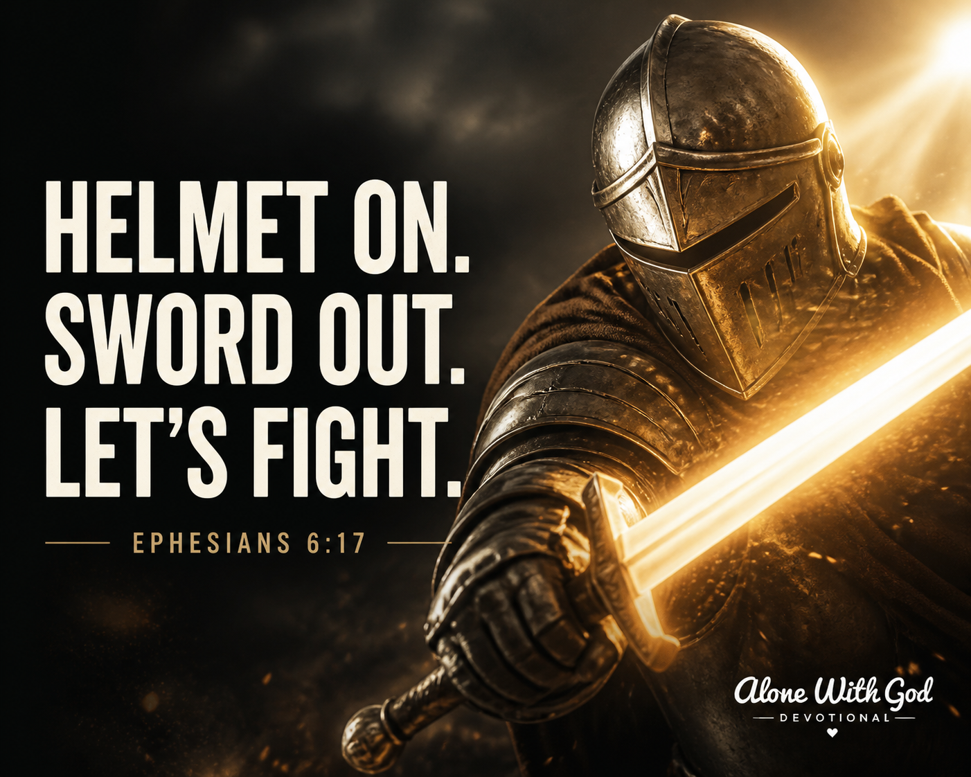 Helmet On. Sword Out. Let’s Fight.