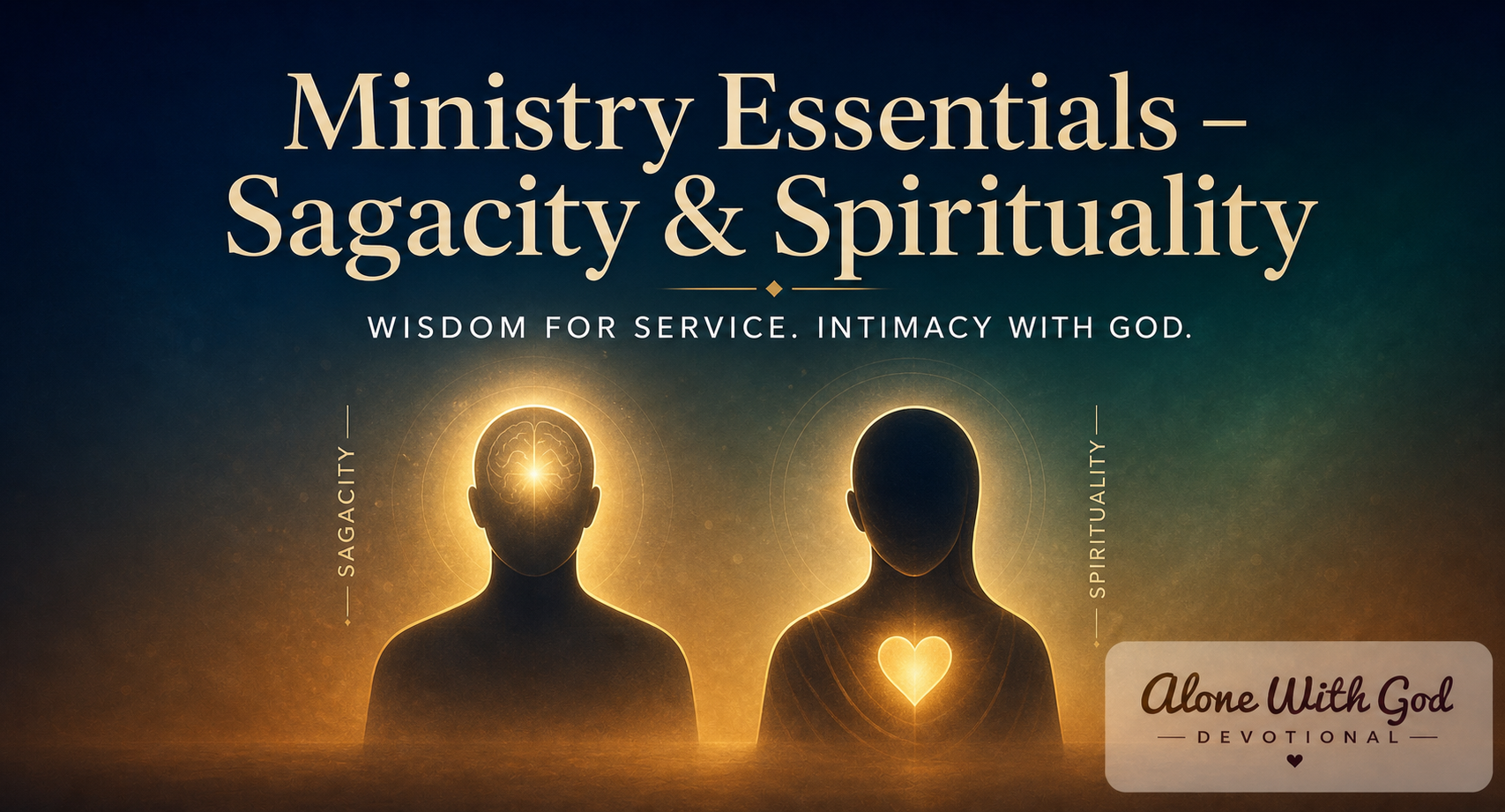 Ministry Essentials: Sagacity & Spirituality